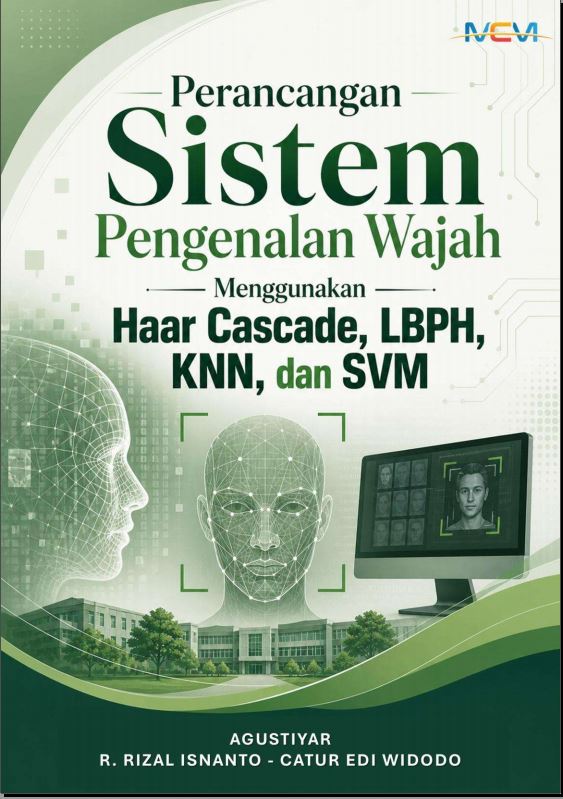 BUKU : Perancangan Sistem Pengenalan Wajah Menggunakan Haar Cascade, LBPH, KNN, dan SVM